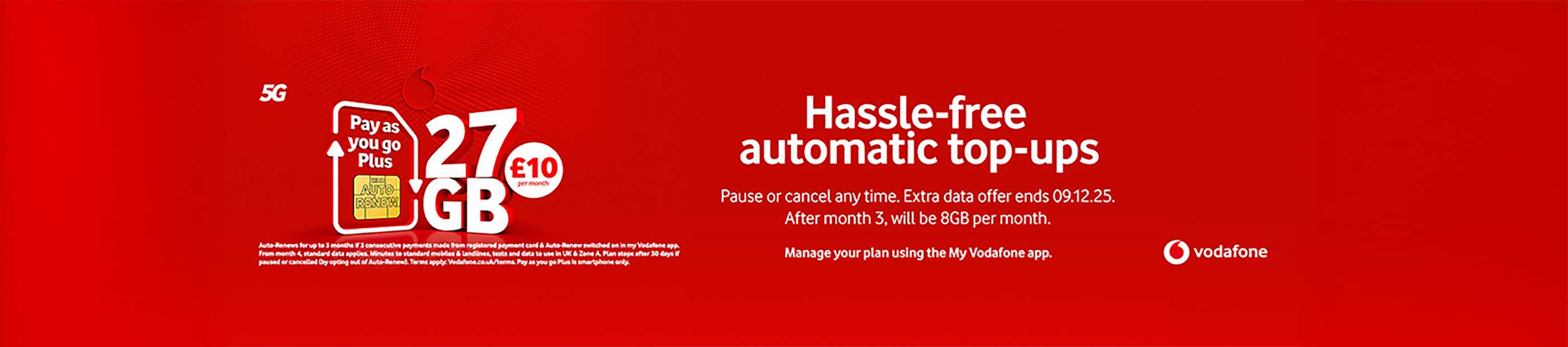 Vodafone. Hassle free automatic top-ups.