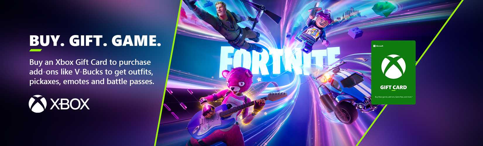 Xbox. Buy. Gift. Game. Buy an Xbox gift card to purchase add-ons like V-Bucks to get outfits, pickaxes, emotes and battle passes.