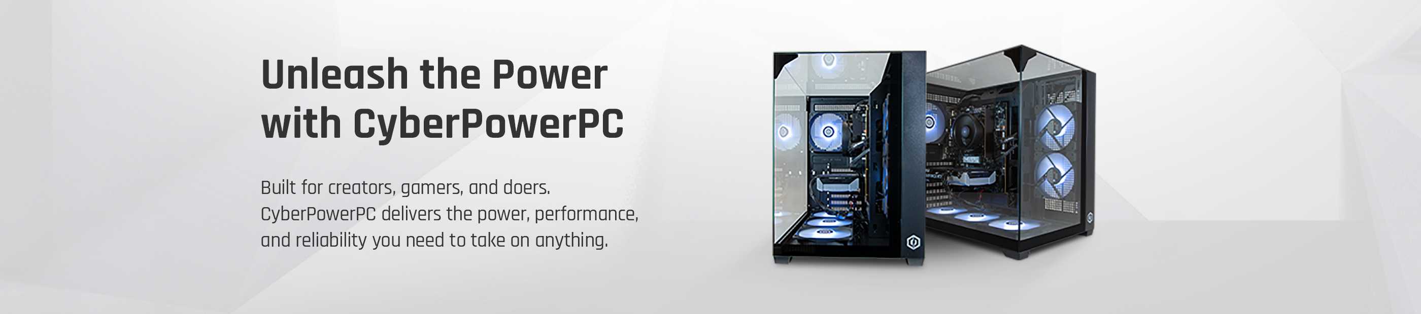 Unleash the power with CyberPower PC.