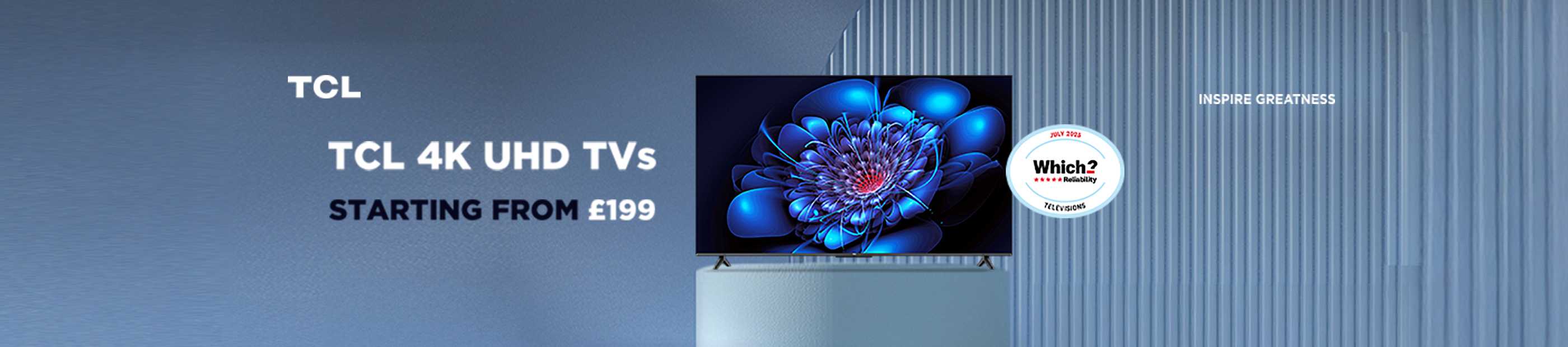 TCL. TCL 4K UHD TVs. Starting from £199.