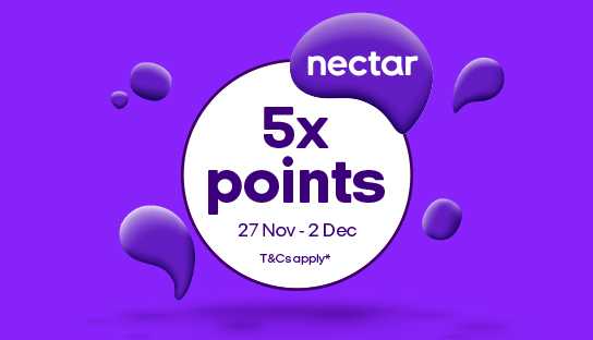 Nectar. 5x points. 27 Nov - 2 dec. T&Cs apply*.