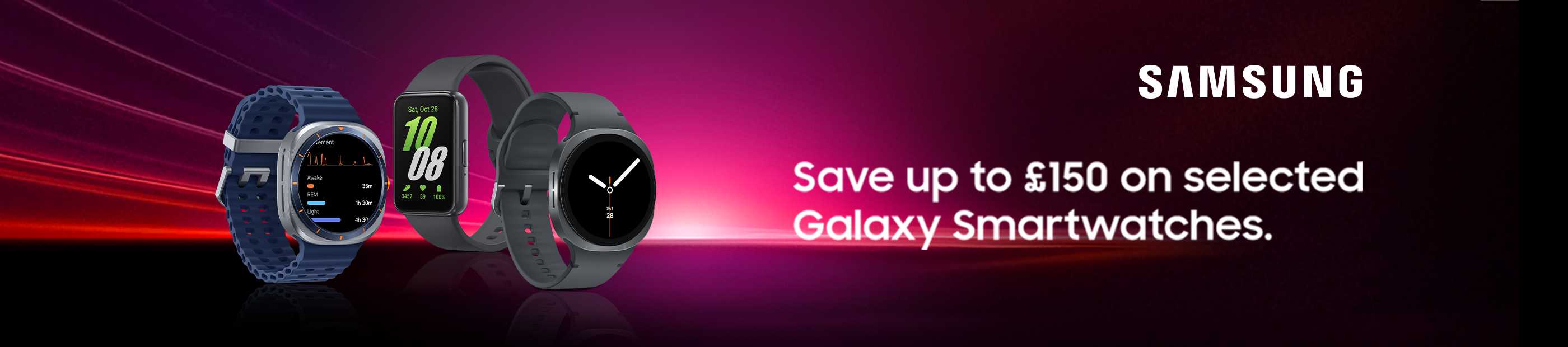 Samsung. Save up to £150 on selected Galaxy smartwatches.