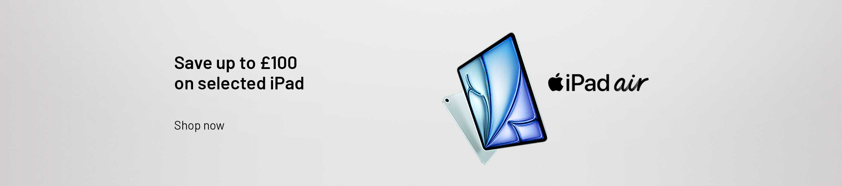 Apple iPad air. Save up to £100 on selected iPad.