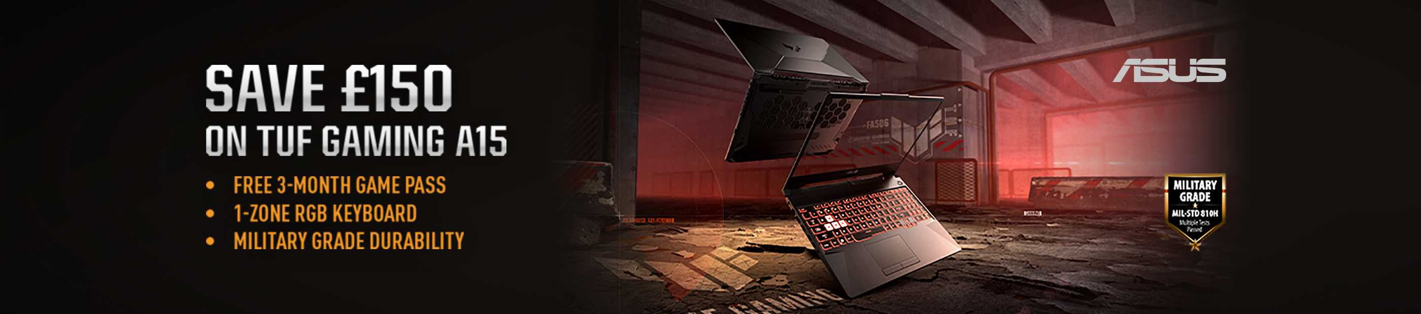Asus. Save £150 on TUF gaming A15.