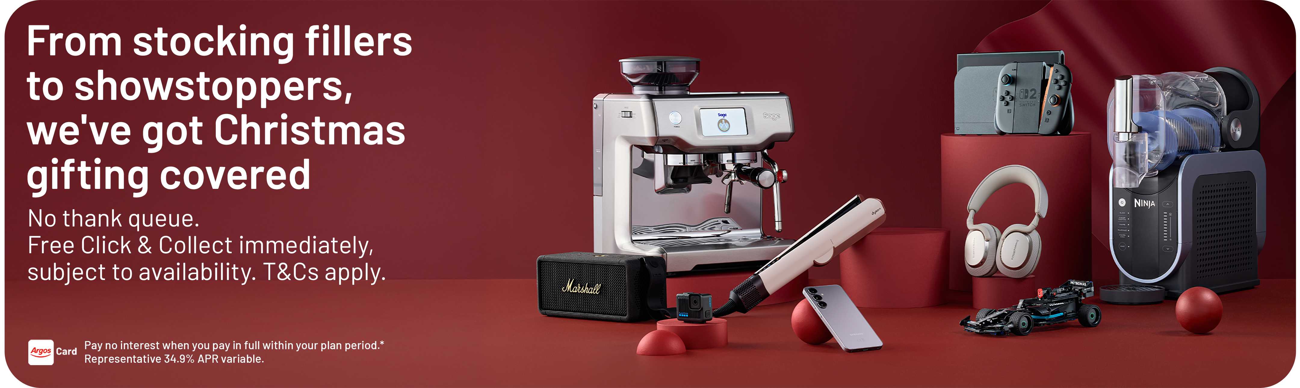 Explore festive favourites, last-minute lifesavers, and magical must-haves. Argos makes it easy to wrap it up in style. Pay no interest when you pay in full within your plan period.* Representative 34.9% APR variable.