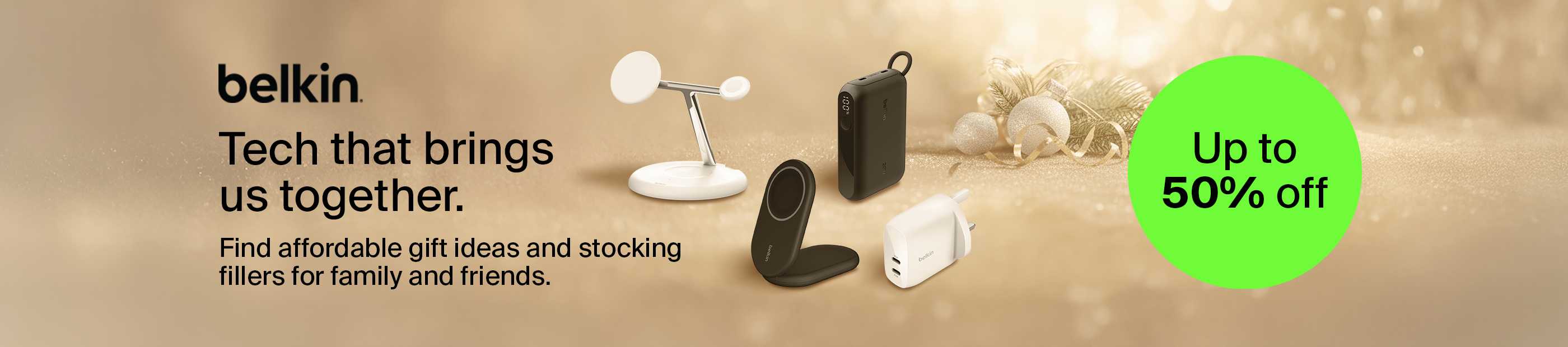 Belkin. Tech that brings us together. Up to 50% off.