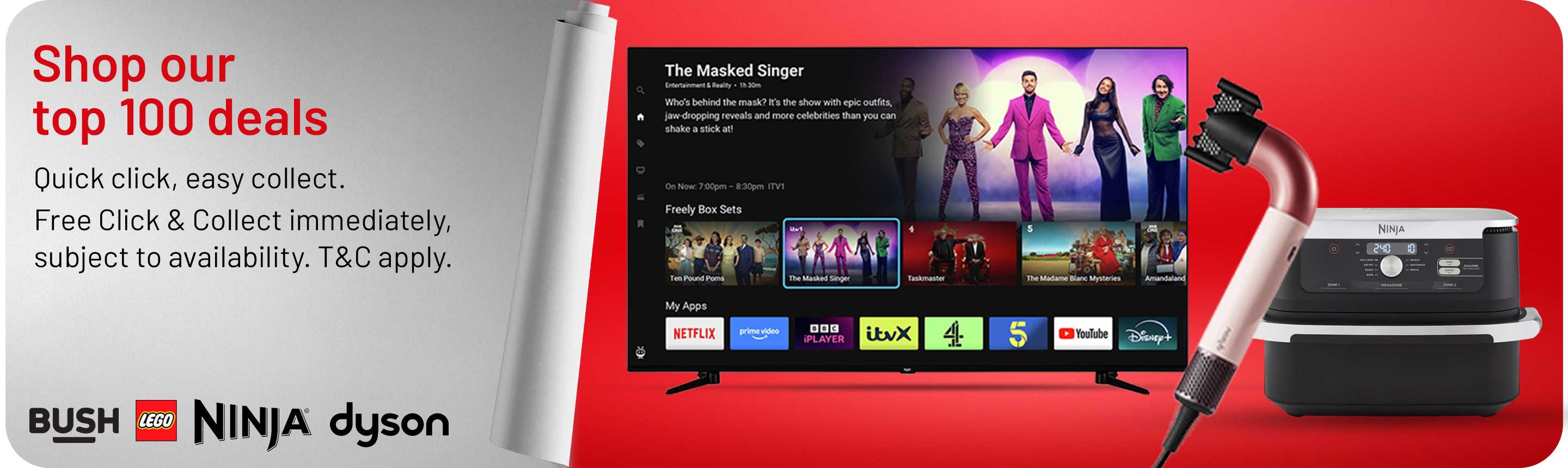 Shop our top 100 deals. Quick click, easy collect. Free Click & Collect immediately, subject to availability. T&Cs apply.