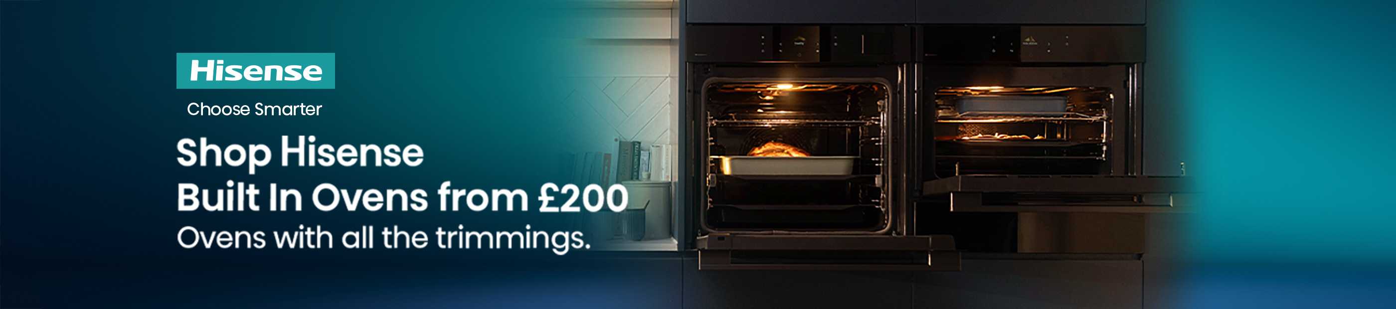 Choose Smarter Shop Hisense Built In Ovens from £200 Ovens with all the trimmings.