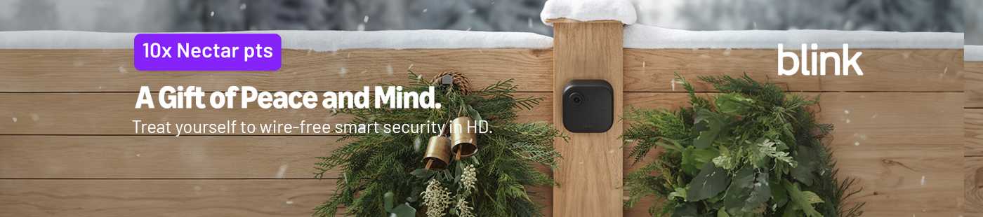 10x Nectar pts. Blink. A gift of peace and mind. Treat yourself to wire-free smart security in HD.