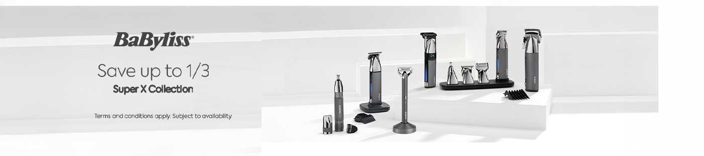 BaByliss. Save upto 1/3. Super x collection.