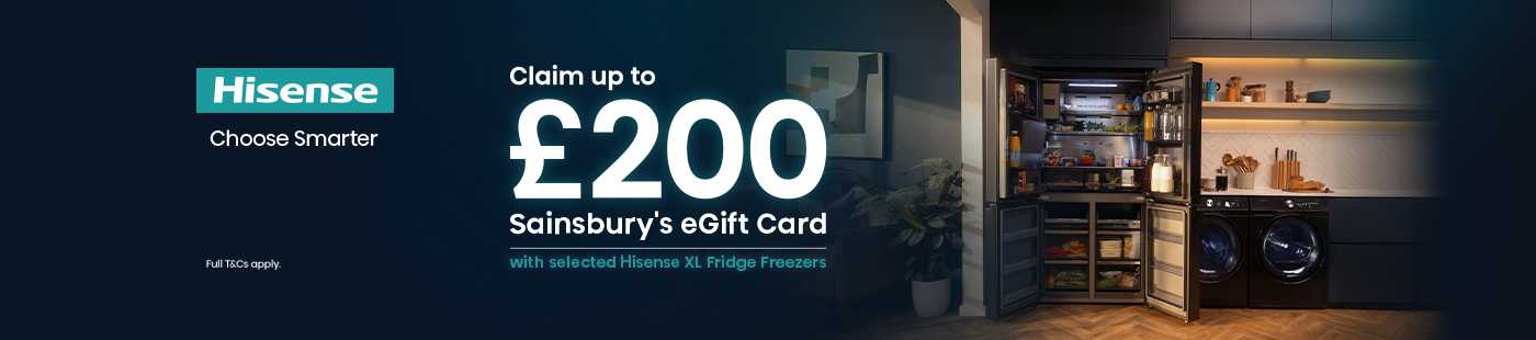 Hisense. Claim up to £200 Sainsbury's eGift card with selected Hisense XL fridge freezers.