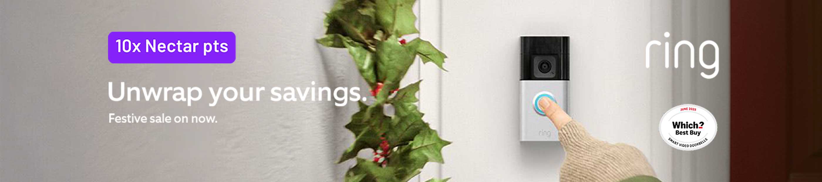 Ring. 10x Nectar points. Unwrap your savings. Festive sale on now.