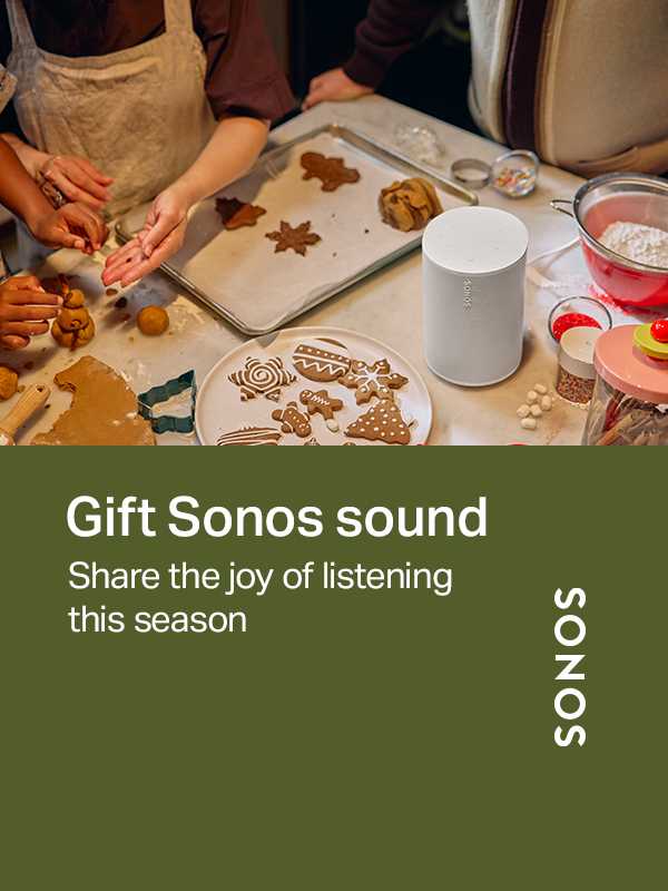 Gift Sonos sound. Share the joy of listening this season.