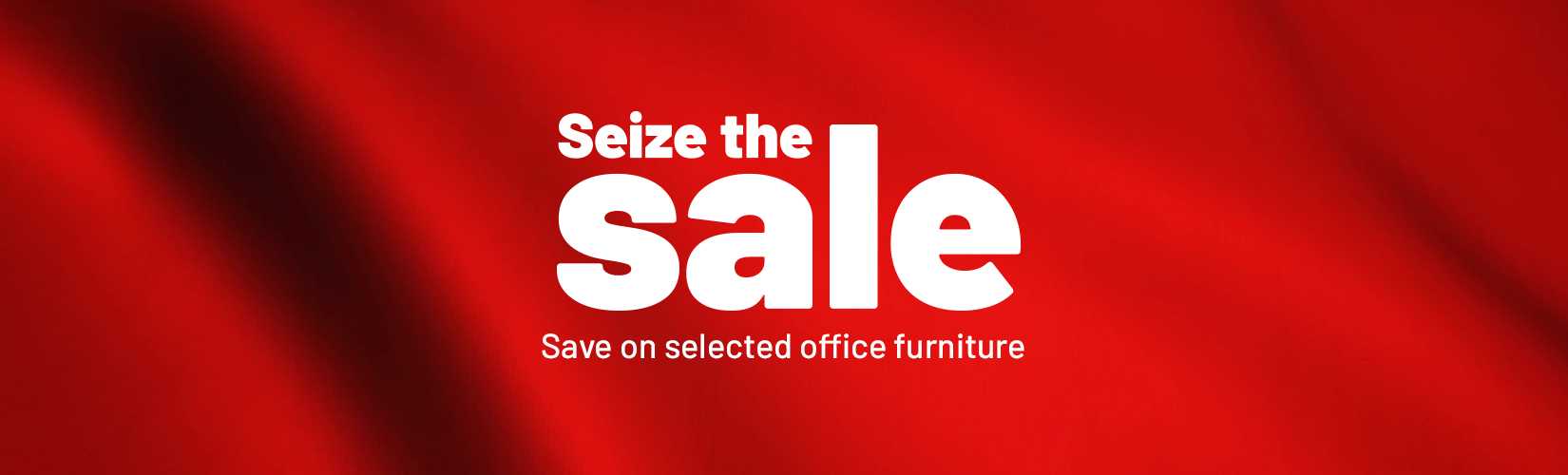 Seize the sale. Save on selected office furniture.