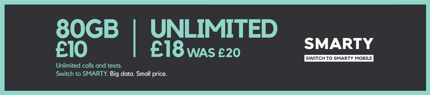 SMARTY. 80GB £10. Unlimited £18 was £20. Unlimited calls and texts. Switch to SMARTY. Big data. Small price.