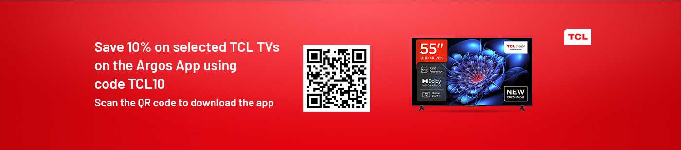 Save 10% on selected TCL TVs on the Argos App using code TCL10. Scan the QR code to download the app.