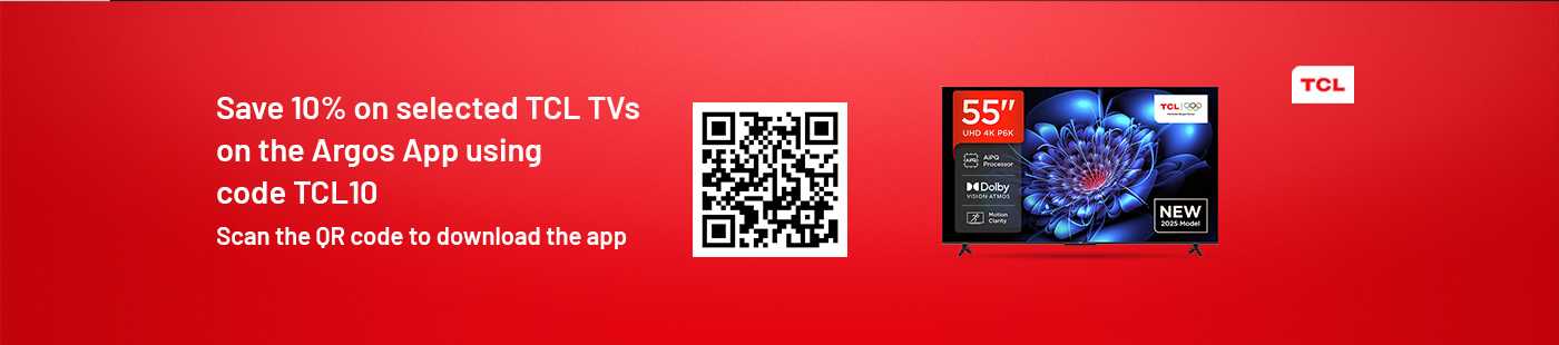 Save 10% on selected TCL TVs on the Argos App using code TCL10. Scan the QR code to download the app.
