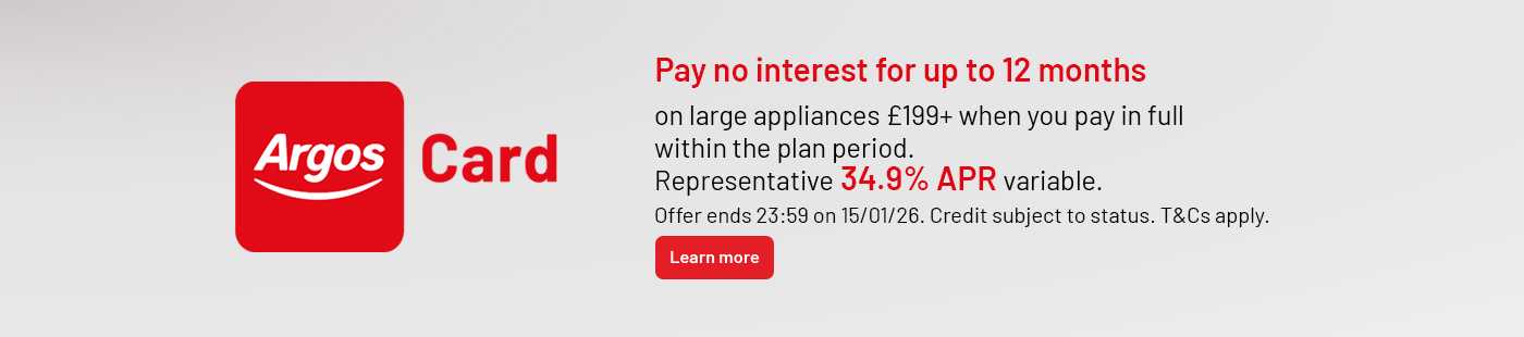Argos card. Pay no interest for up to 12 months on large appliances £199+ when you pay in full within the plan period. representative 34.9% APR variable. offer ends 23:59 on 15 January 2026. credit subject to availability