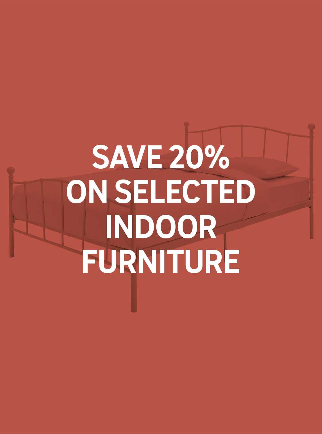 Save 20% on selected indoor furniture use code DEAL20. Shop now.