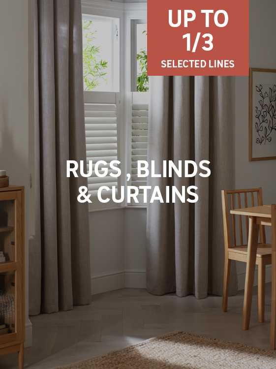 Save up to 1/3 on selected rugs, blinds and curtains. Shop now.