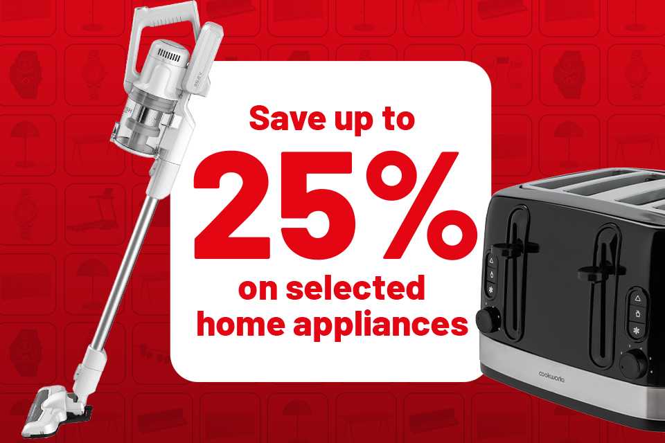 Save up to 25% on selected home appliances. Including floorcare, kettles, microwaves and more.