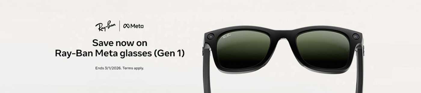 Ray-Ban | Meta. Save now on Ray-Ban Meta glasses (Gen 1). Ends 3/1/2026. Terms apply.