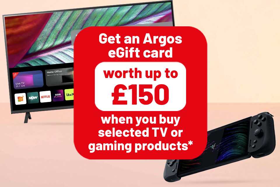 Get an Argos eGift card worth up to £150. When you buy selected TV or gaming products. *Claim your eGift card from 20 February.