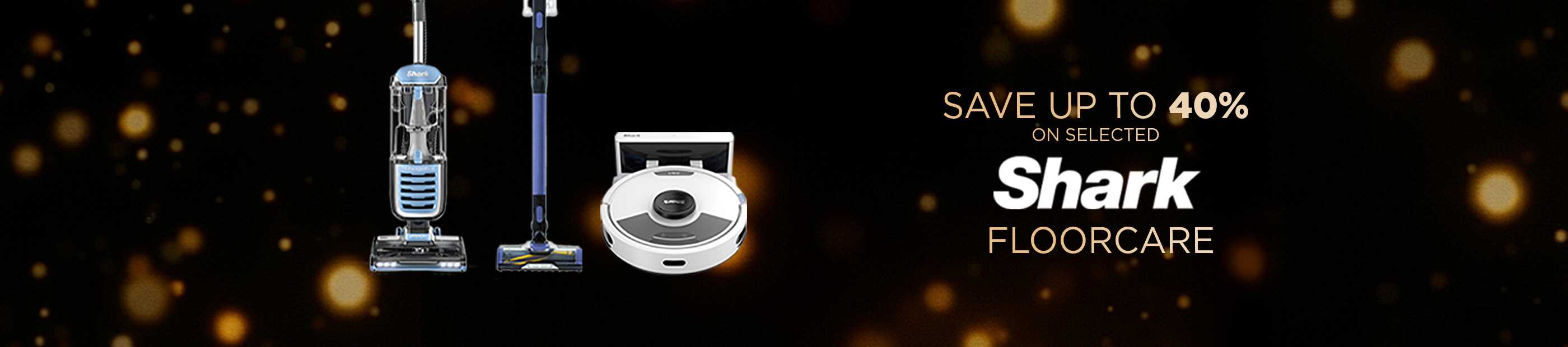 Save up to 40% on selected Shark floorcare.