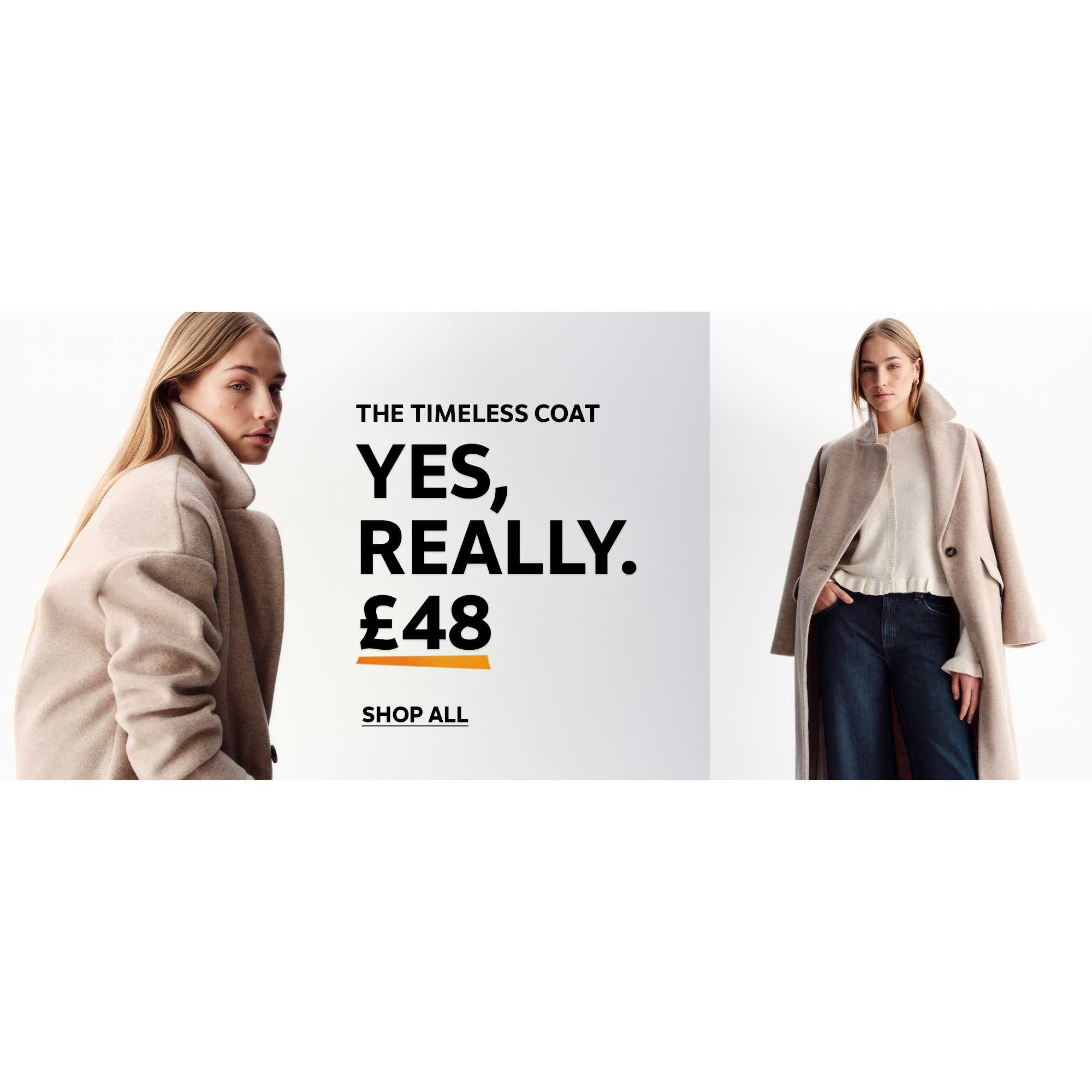 The timeless coat. Yes, really. £48
