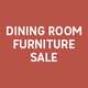 Dining room furniture sale.