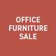Office furniture sale.