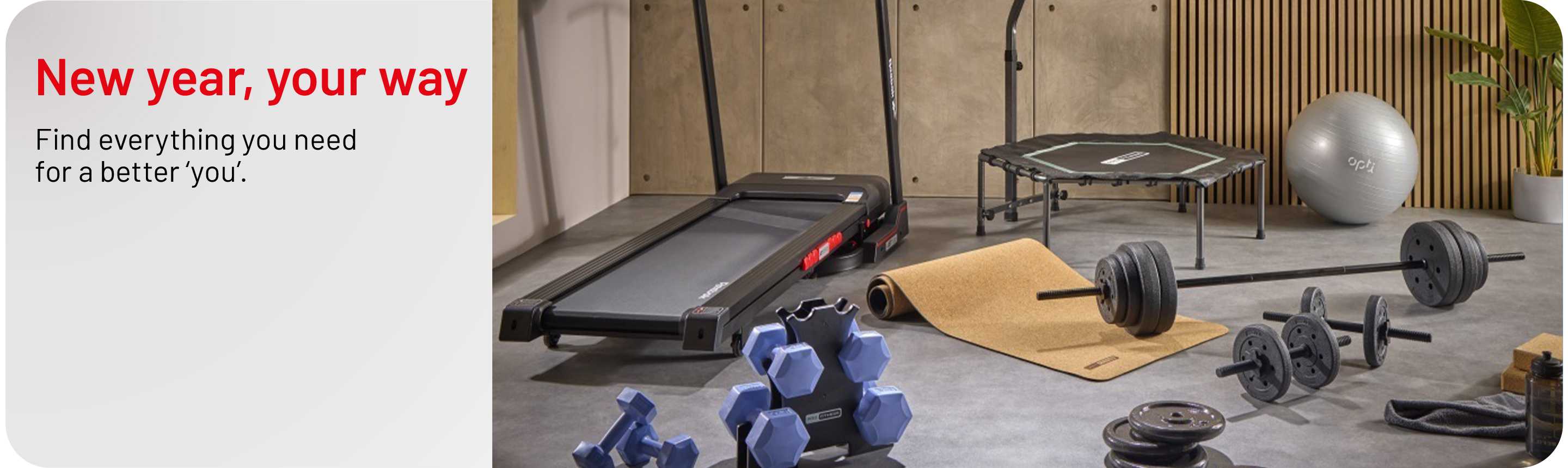 New year, your way. Find everything you need for a better ‘you’.