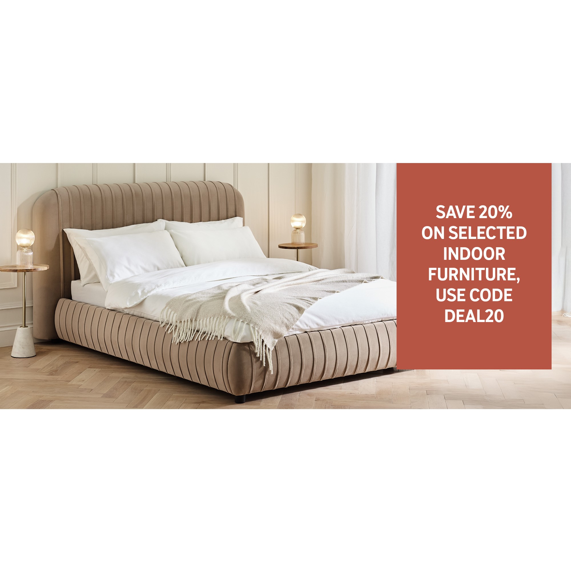 Save 20% on selected indoor furniture, use code DEAL20.