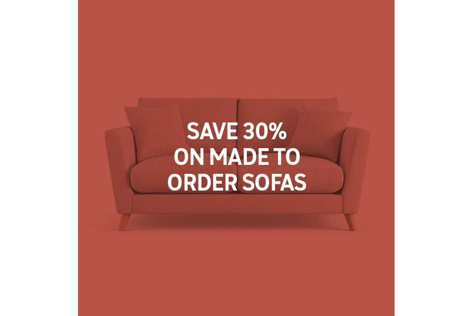 Save on 30% on made to order sofas. Use code SOFA30.