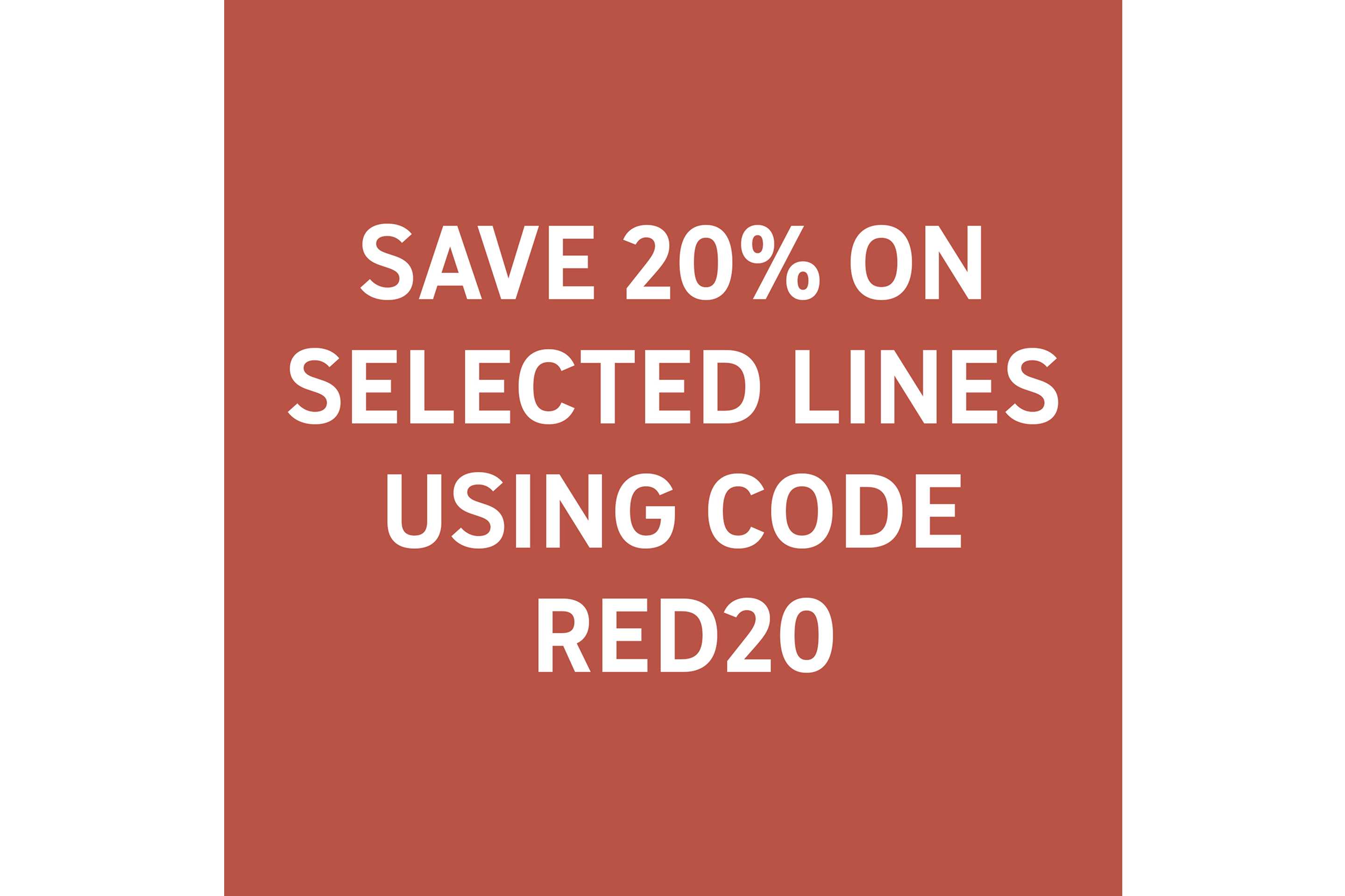 Save 20% on selected lines using code RED20.