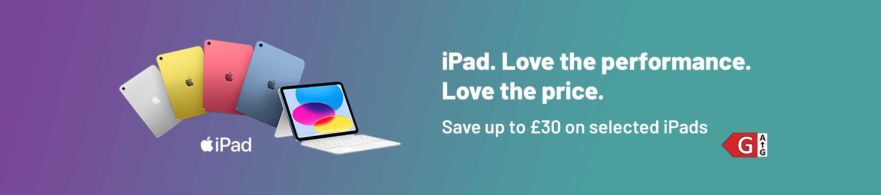 iPad. Love the performance. Love the price. Save up to £30 on selected iPads.