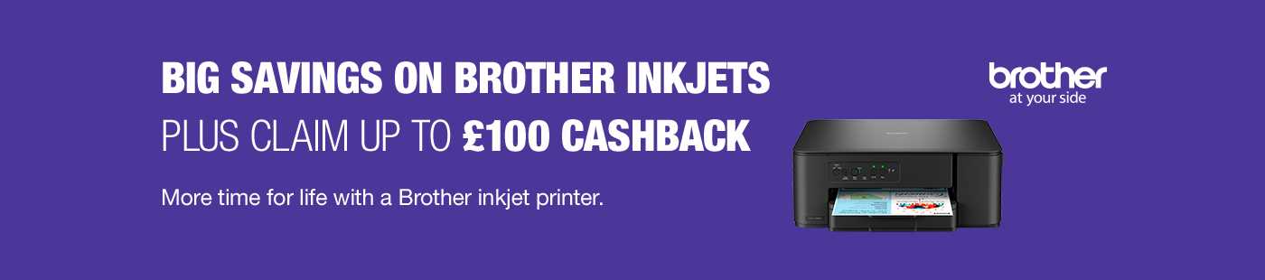 Big savings on Brother inkjets. Plus claim up to £100 cashback. More time of life with a Brother inkjet printer.