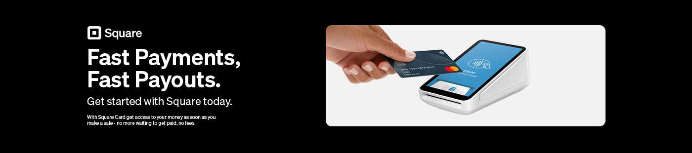 Square. Fast payments, fast payouts. Get started with Square today.