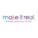 Make It Real.