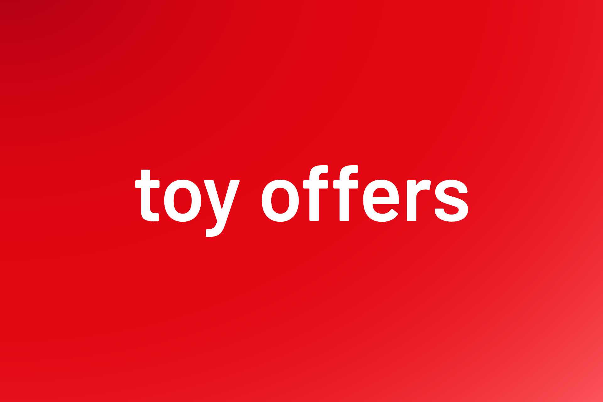 Toy offers.
