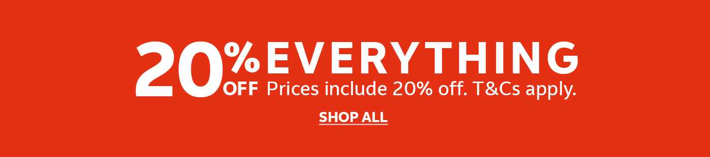 20% off everything. Prices include 20% off. T&Cs apply.