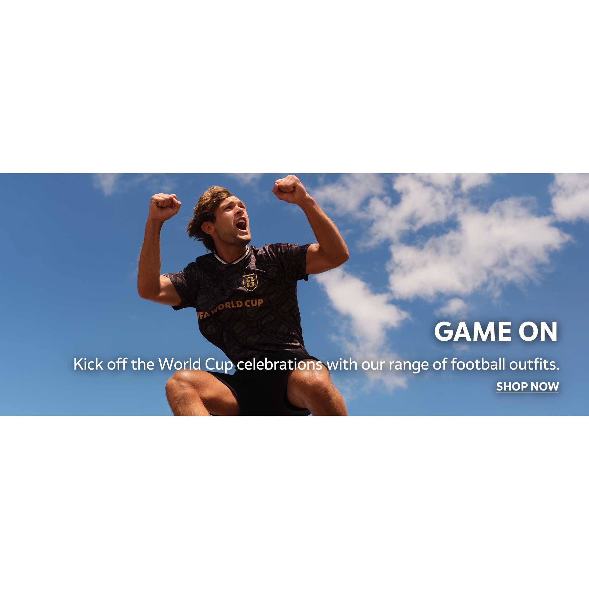 Game on. Kick off the world cup celebrations with our range of football outfits. Shop now.