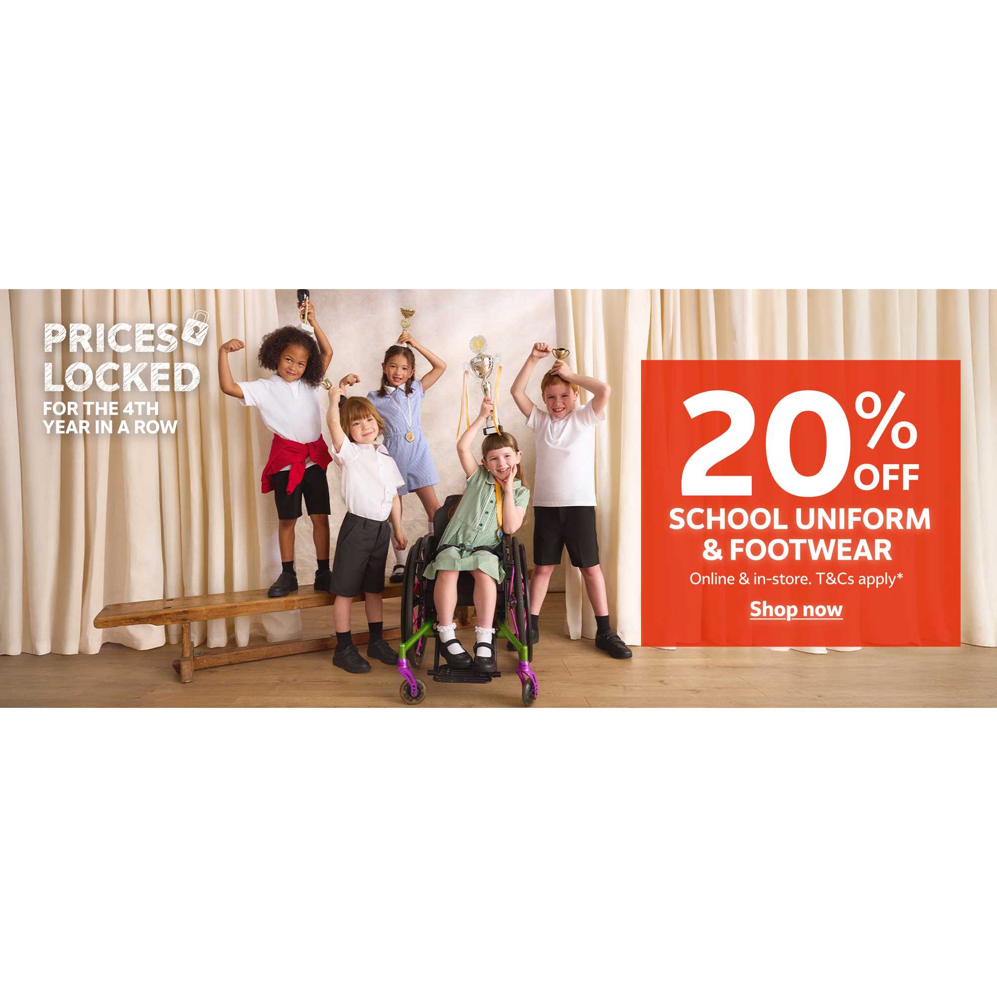 20% off school uniform and footwear. Online & instore. T&cs apply.