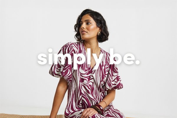 Simply Be. At Simply Be, we invite all women to discover elevated fashion that helps you feel your best self. We want every size (UK 10 to 32) to experience the joy that comes from fashion that truly fits. That’s why across our collection, you’ll find size inclusive clothing that’s curated for every body.