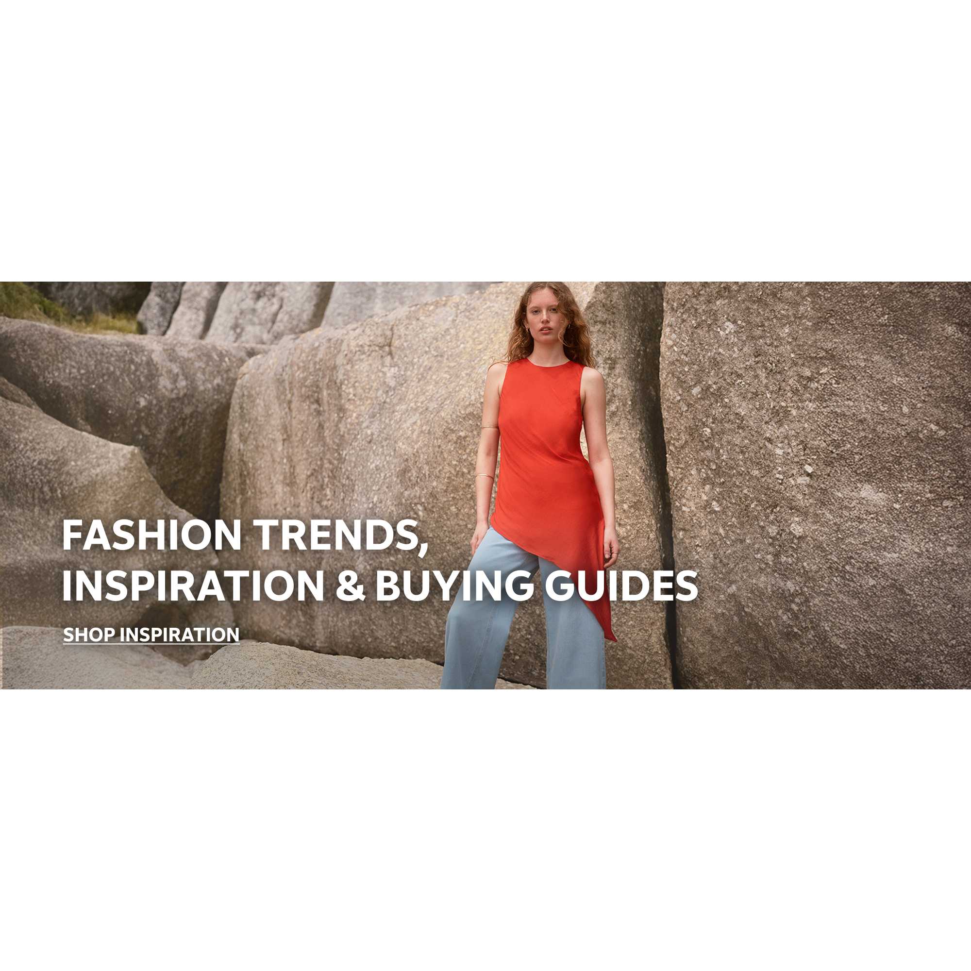 Fashion trends, inspiration & buying guides. Shop inspiration.