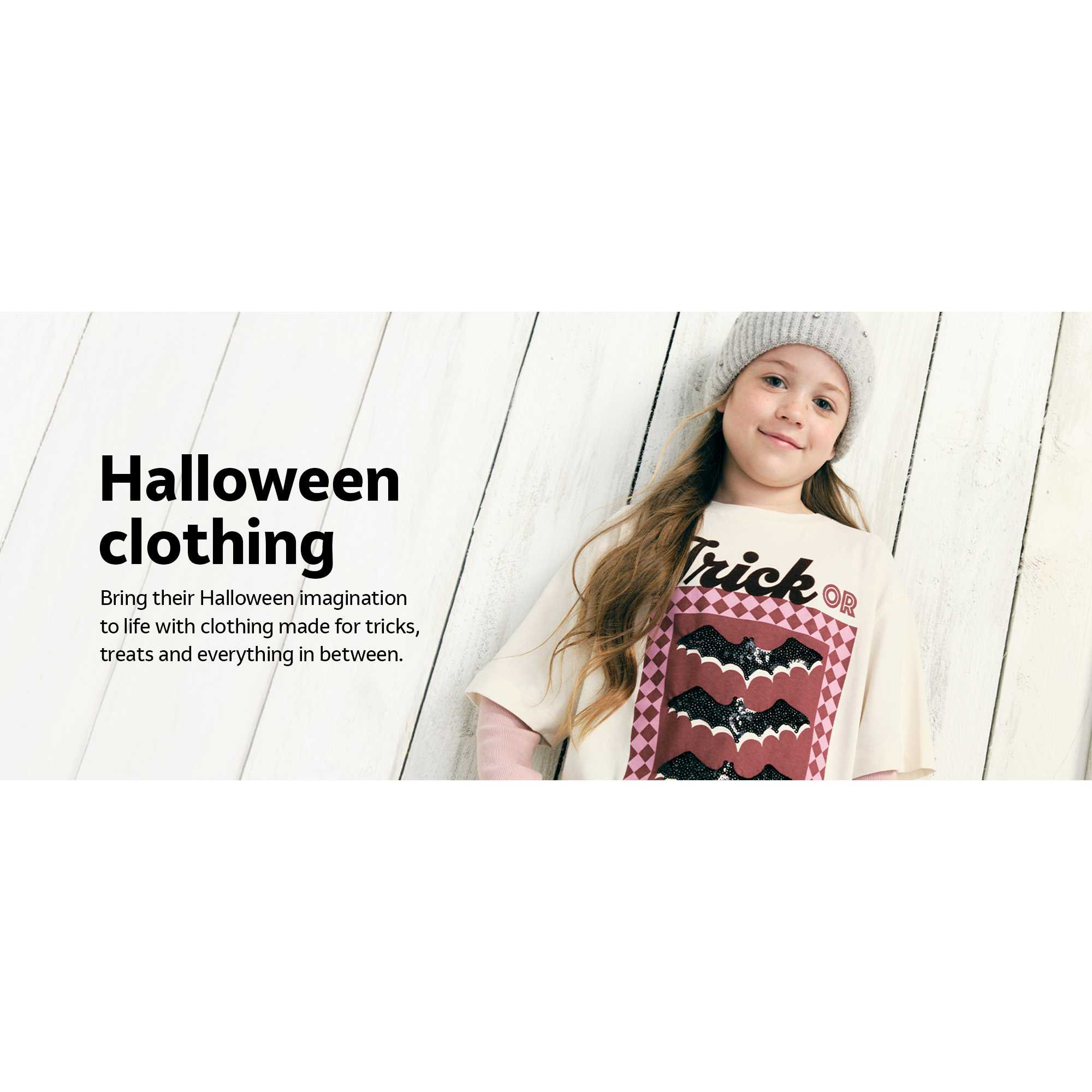 Halloween clothing. Bring their Halloween imagination to life with clothing made for tricks, treats and everything in between.