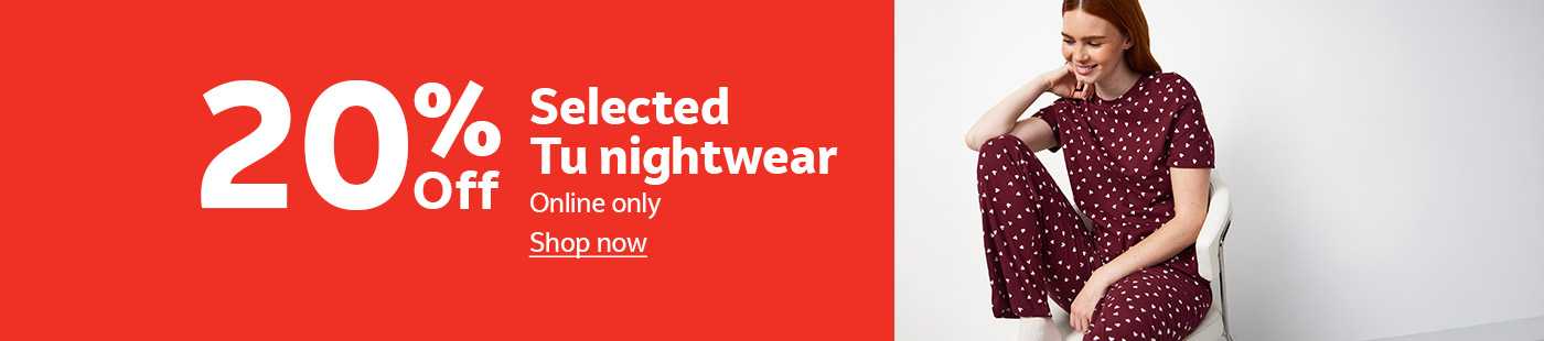 20% off selected Tu nightwear. Online only.