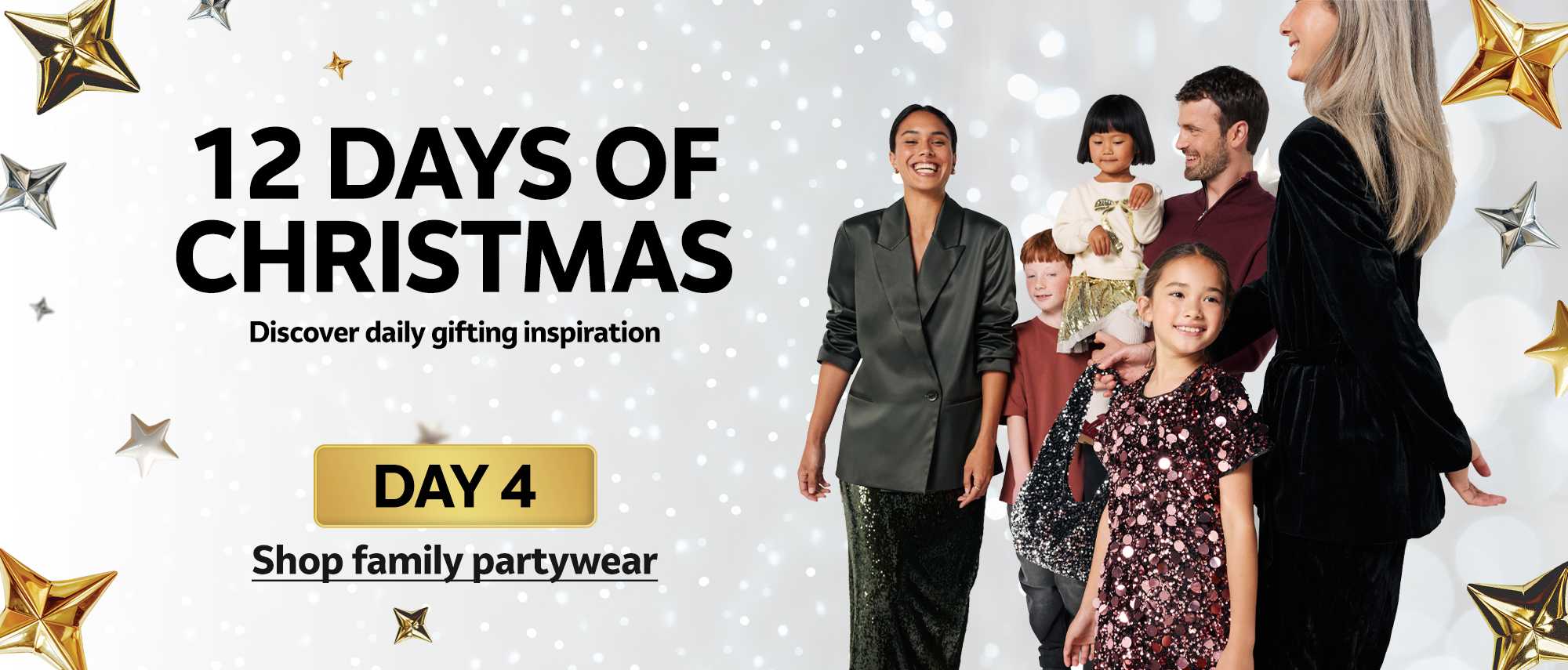 12 days of Christmas. Discover daily gifting inspiration. DAY 4. Shop family partywear.