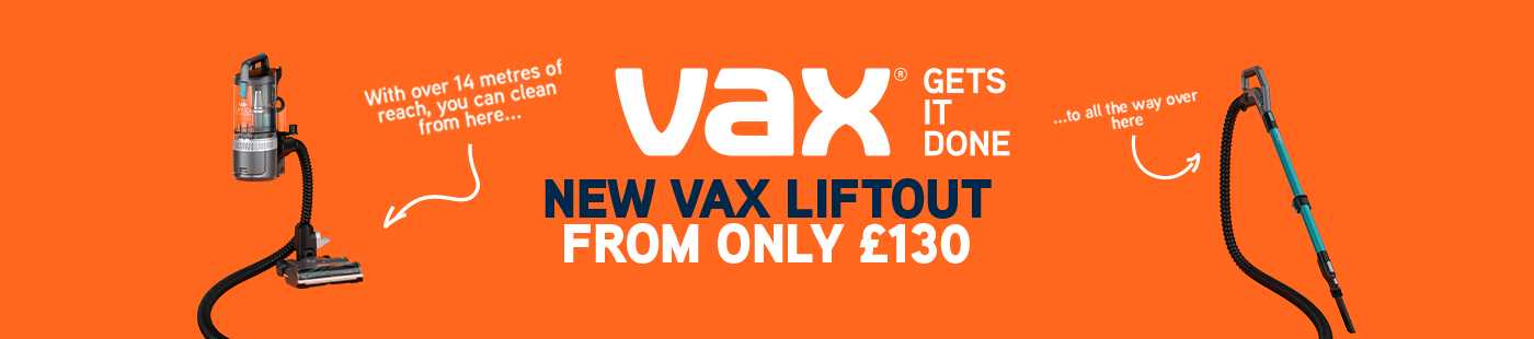 Vax. Gets it done. New Vax liftout from only £130.