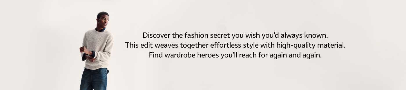 Discover the fashion secret you wish you’d always known. This edit weaves together effortless style with high‑quality material. Find wardrobe heroes you’ll reach for again and again.